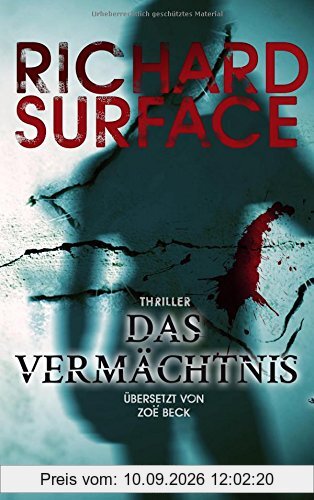 Das Vermächtnis. The Legacy: Thriller. Übersetzt von Zoë Beck