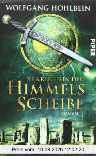 Die Kriegerin der Himmelsscheibe: Roman (Himmelsscheiben-Saga)