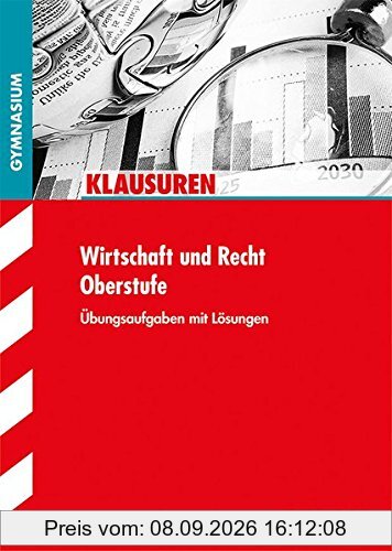 Klausuren Gymnasium - Wirtschaft und Recht