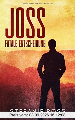 Joss - Fatale Entscheidung: Eine DeGrasse-LKA/SEALs-Novelle