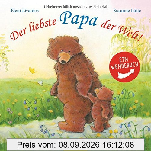 Der liebste Papa der Welt!/ Die liebste Mama der Welt!: Wendebuch