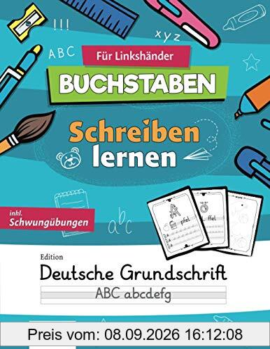 GELLER's Buchstaben Schreibenlernen für Linkshänder - Edition Grundschrift:: inkl. Schwungübungen | Übungsheft für Schreibunterlage ab 5 Jahre | ... Linkshänder - Buchstaben und Zahlen, Band 3)