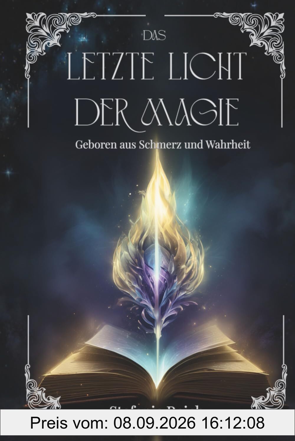 Das letzte Licht der Magie: Geboren aus Schmerz und Wahrheit
