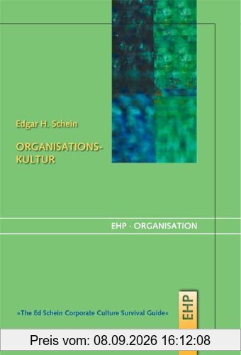 Organisationskultur. The Ed Schein Corporate Culture Survival Guide