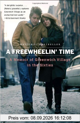 A Freewheelin' Time: A Memoir of Greenwich Village in the Sixties