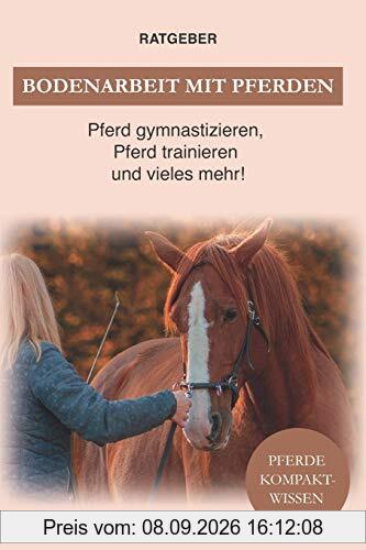 Bodenarbeit Pferd: Bodenarbeit mit Pferden, Pferd gymnastizieren, Pferdetraining und vieles mehr!