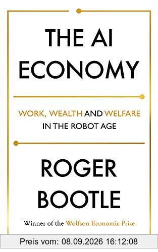The AI Economy: Work, Wealth and Welfare in the Robot Age