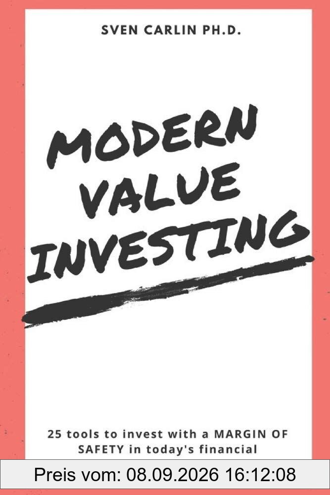 MODERN VALUE INVESTING: 25 Tools to Invest With a Margin of Safety in Today's Financial Environment