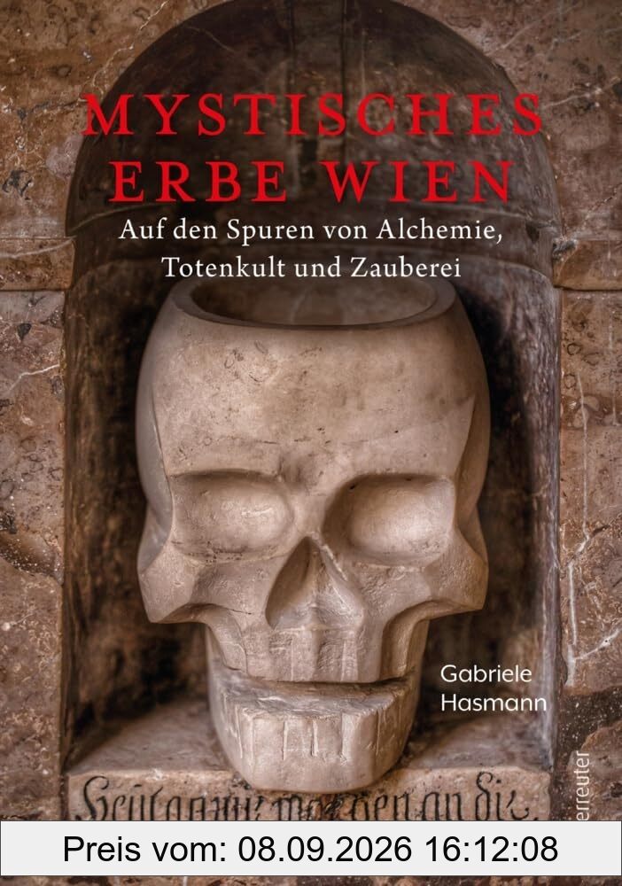 Mystisches Erbe - Wien: Geheimnisvolle Botschaften, magische Zeichen, rätselhafte Codes