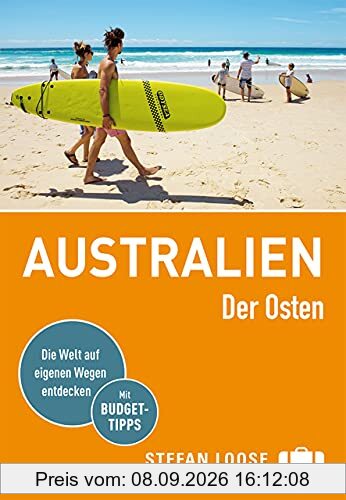 Stefan Loose Reiseführer Australien, Der Osten: mit Reiseatlas (Stefan Loose Travel Handbücher)