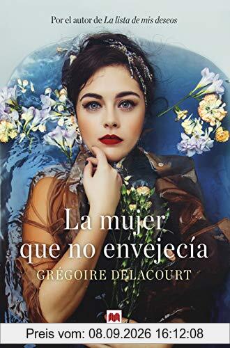 La mujer que no envejecía: ¿Y si juventud y belleza no fueran sinónimos de felicidad? (Éxitos literarios)