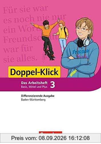 Doppel-Klick - Differenzierende Ausgabe Baden-Württemberg / Band 3: 7. Schuljahr - Arbeitsheft mit Lösungen: Für die Schwierigkeitsstufen Basis, Mittel und Plus