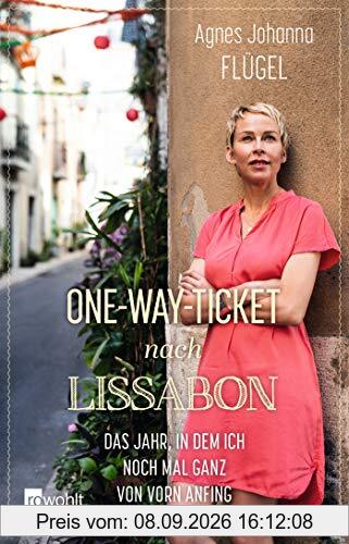 One-Way-Ticket nach Lissabon: Das Jahr, in dem ich noch mal ganz von vorn anfing