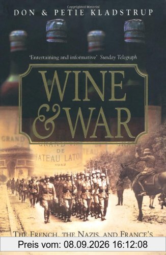 Wine and War: The French, the Nazis and France's Greatest Treasure