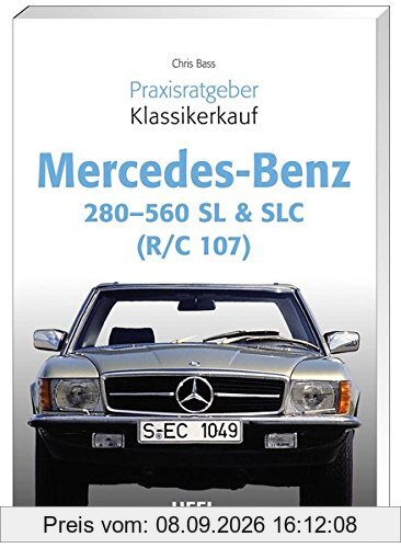 Praxisratgeber Klassikerkauf Mercedes Benz 280-560 SL & SLC: (R/C 107)
