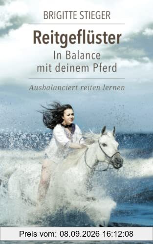 Reitgeflüster – In Balance mit deinem Pferd: Ausbalanciert reiten lernen