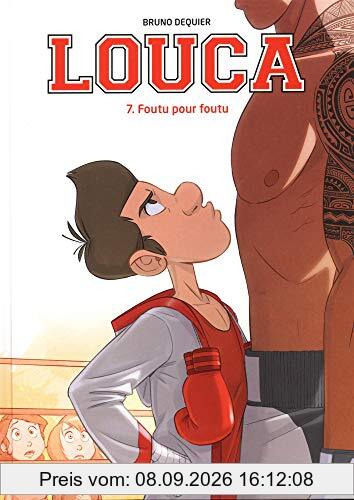 Louca. Vol. 7. Foutu pour foutu