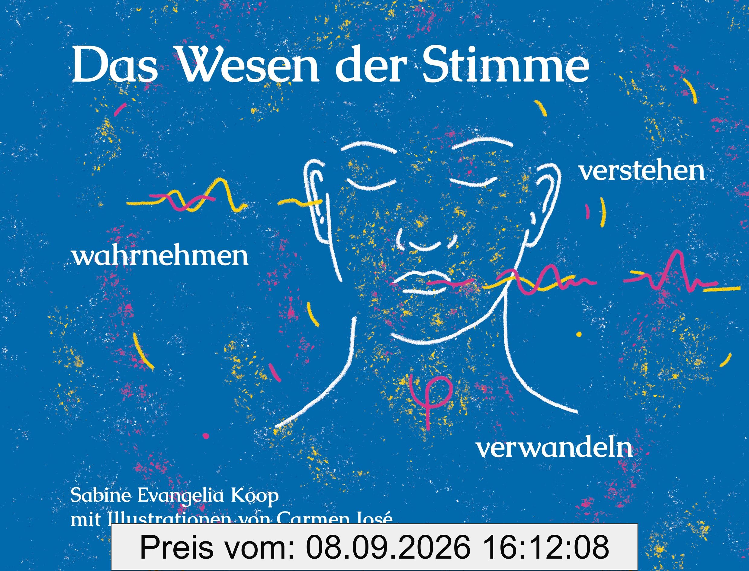 Das Wesen der Stimme: wahrnehmen - verstehen - verwandeln