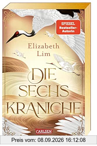 Die sechs Kraniche (Die sechs Kraniche 1): Hochromantische Fantasy – die erste Auflage mit goldenem Farbschnitt!