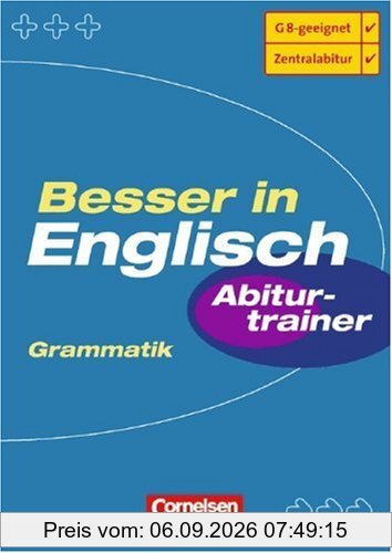 Besser in Englisch. Sekundarstufe II: Besser in Englisch. Abiturtrainer Grammatik. (Lernmaterialien)