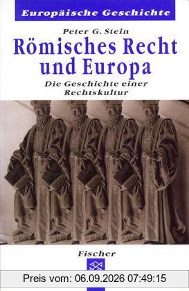 Römisches Recht und Europa: Die Geschichte einer Rechtskultur