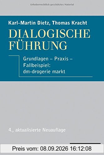 Dialogische Führung: Grundlagen - Praxis - Fallbeispiel: dm-drogerie markt