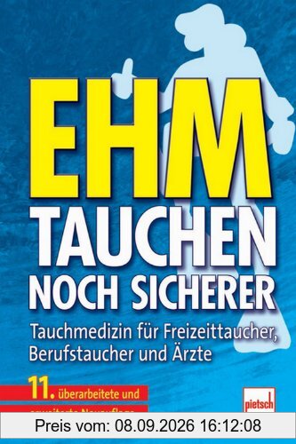 Ehm - Tauchen noch sicherer: Tauchmedizin für Freizeittaucher, Berufstaucher und Ärzte