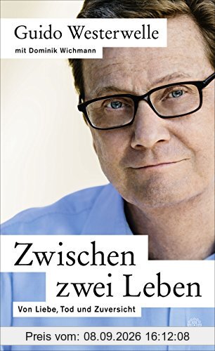 Zwischen zwei Leben: Von Liebe, Tod und Zuversicht