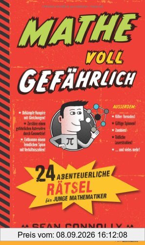 Mathe - voll gefährlich. 24 abenteuerliche Rätsel für junge Mathematiker.