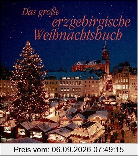 Das große erzgebirgische Weihnachtsbuch