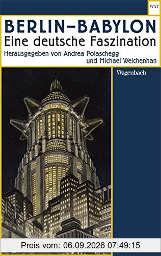 Berlin - Babylon: Eine deutsche Faszination (WAT)