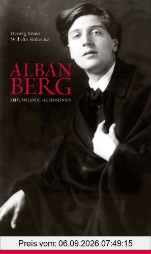 Alban Berg: Zeitumstände- Lebenslinien