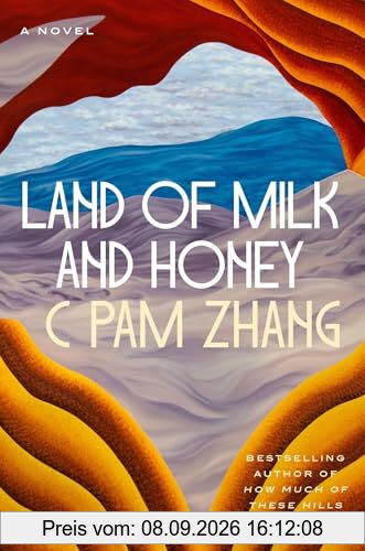 Land of Milk and Honey: A Novel