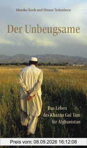 Der Unbeugsame: Das Leben des Khazan Gul Tani für Afghanistan