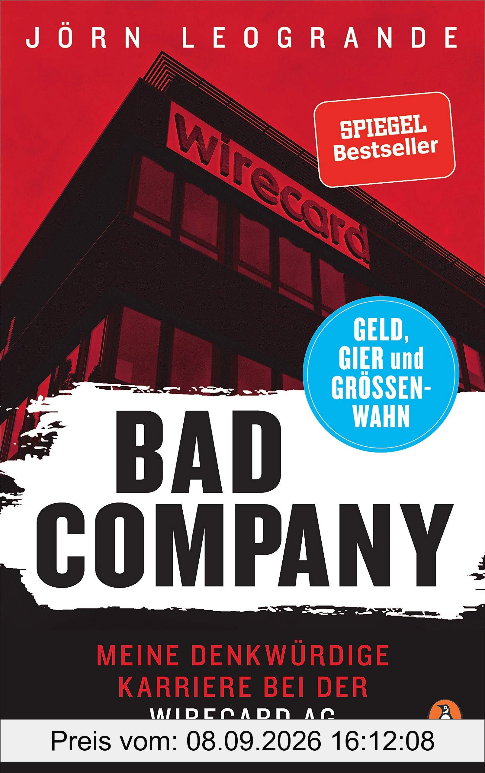 Bad Company: Meine denkwürdige Karriere bei der Wirecard AG