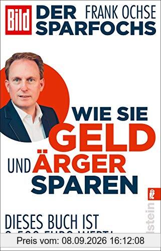 Der Sparfochs - Wie Sie Geld und Ärger sparen: Dieses Buch ist 3.500 Euro wert!
