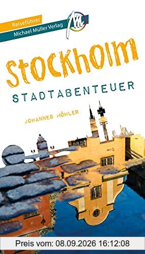 Stockholm - Stadtabenteuer Reiseführer Michael Müller Verlag: 33 Stadtabenteuer zum Selbsterleben (MM-Abenteuer)