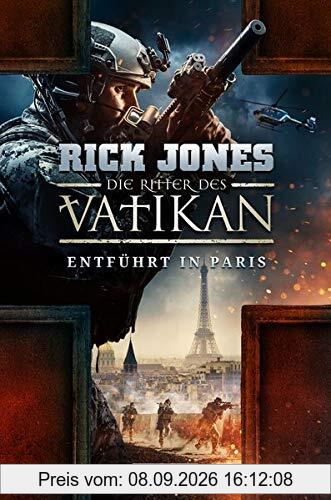 ENTFÜHRT IN PARIS (Die Ritter des Vatikan 5): Thriller