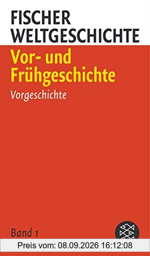 Fischer Weltgeschichte 1: Vor- und Frühgeschichte: Vorgeschichte; Vom Paläolithikum bis zur Mitte des 2.Jahrtausends; Das Ende des 2.Jahrtausends; Die erste Hälfte des 1.Jahrtausends
