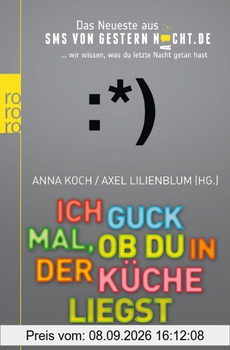 Ich guck mal, ob du in der Küche liegst: Das Neueste aus SMSvonGesternNacht.de