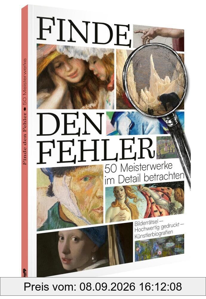 Finde den Fehler – 50 Meisterwerke der Kunst: Bildersuchrätsel (Finde den Fehler: Bildersuchrätsel)