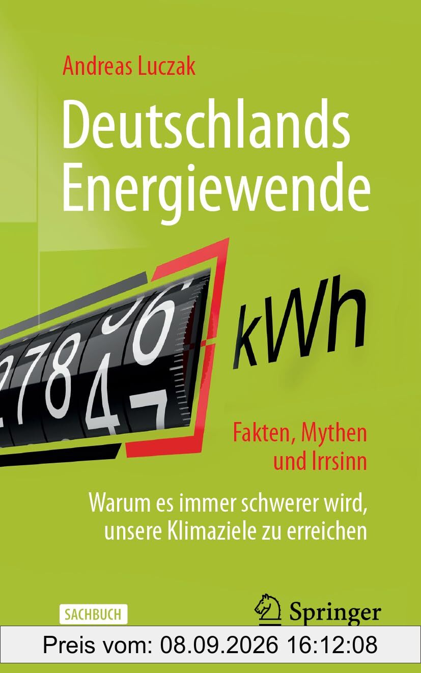Deutschlands Energiewende – Fakten, Mythen und Irrsinn: Warum es immer schwerer wird, unsere Klimaziele zu erreichen