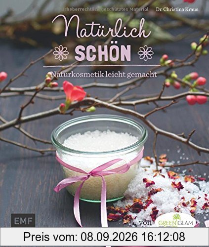 Natürlich schön: Naturkosmetik leicht gemacht von greenglam