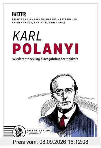 Karl Polanyi: Wiederentdeckung eines Jahrhundertdenkers