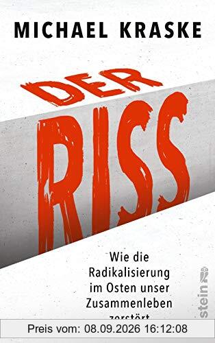 Der Riss: Wie die Radikalisierung im Osten unser Zusammenleben zerstört