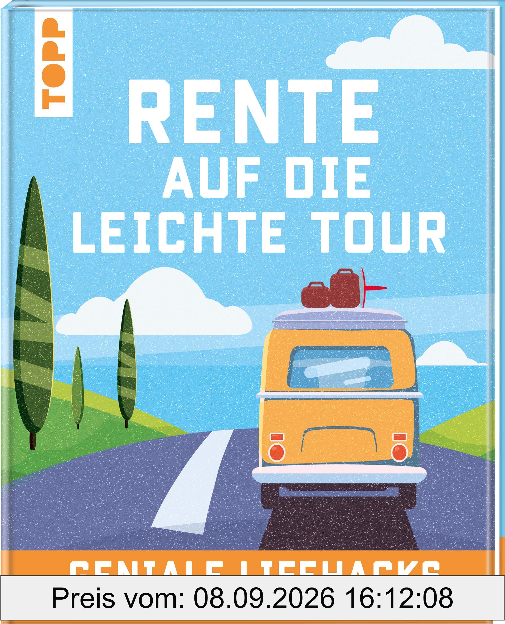 Rente auf die leichte Tour. Geniale Lifehacks für den Ruhestand.