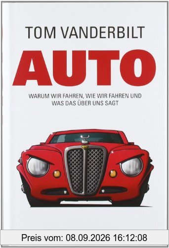 Auto: Warum wir fahren, wie wir fahren und was das über uns sagt