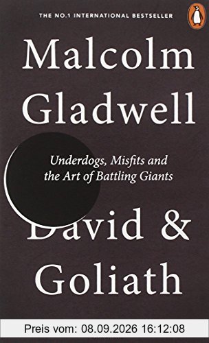 David and Goliath: Underdogs, Misfits and the Art of Battling Giants