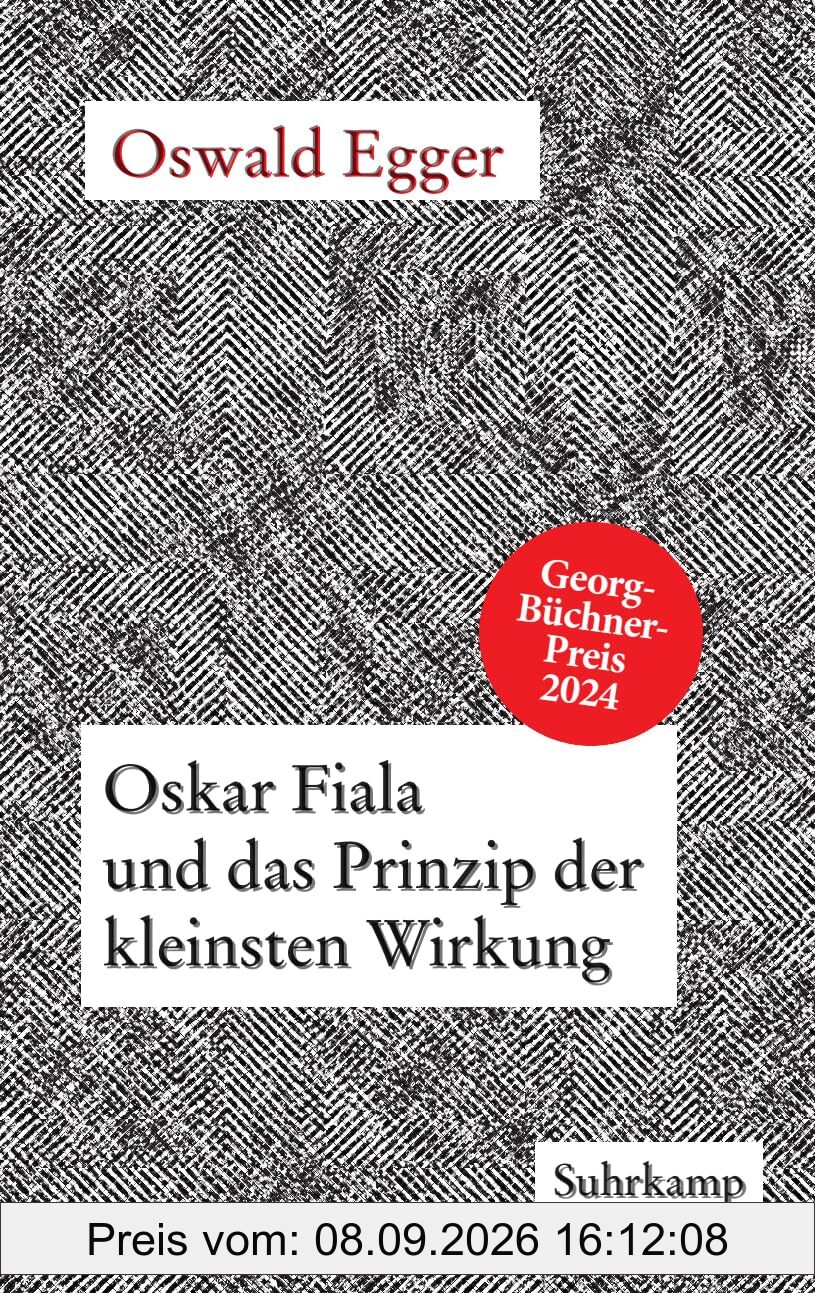 Oskar Fiala und das Prinzip der kleinsten Wirkung: Das neue Buch des Georg-Büchner-Preisträgers