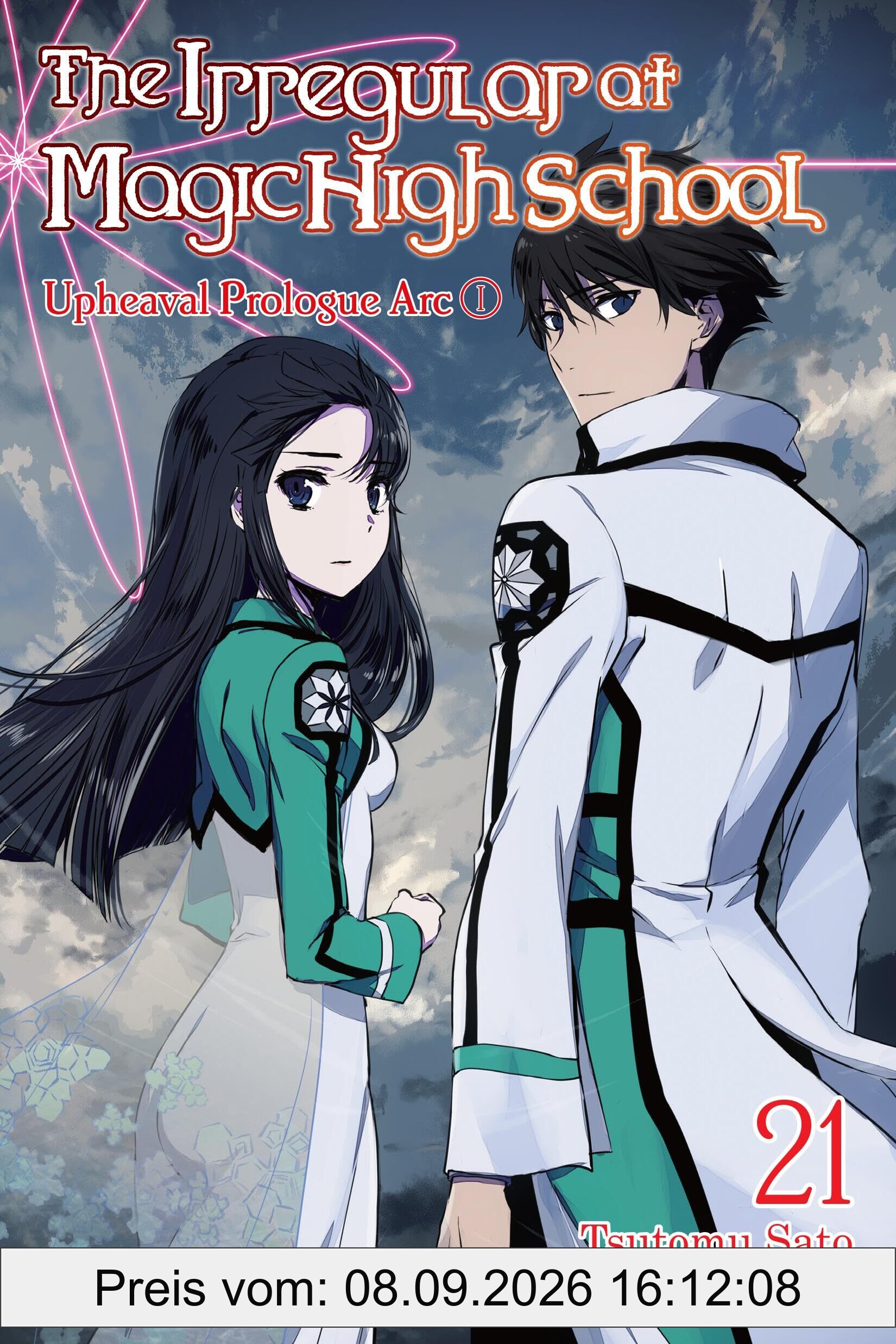 The Irregular at Magic High School, Vol. 21 (light novel): Upheaval Prologue Arc I (IRREGULAR AT MAGIC HIGH SCHOOL LIGHT NOVEL SC)